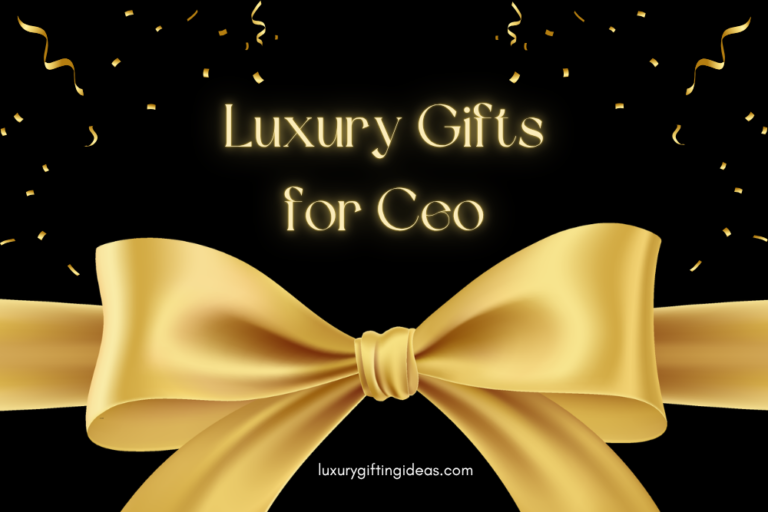 Luxury Gifts for Ceo