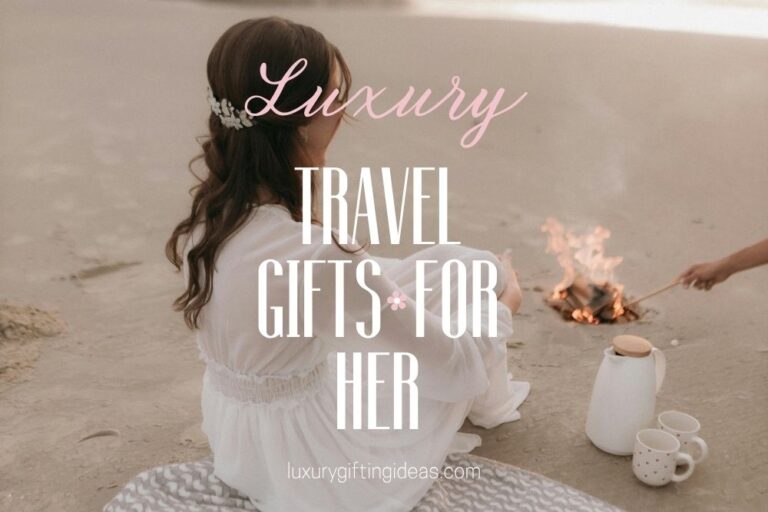 Luxury Travel Gifts for Her